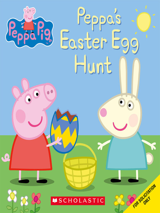 Title details for Peppa's Easter Egg Hunt by Scholastic - Available
